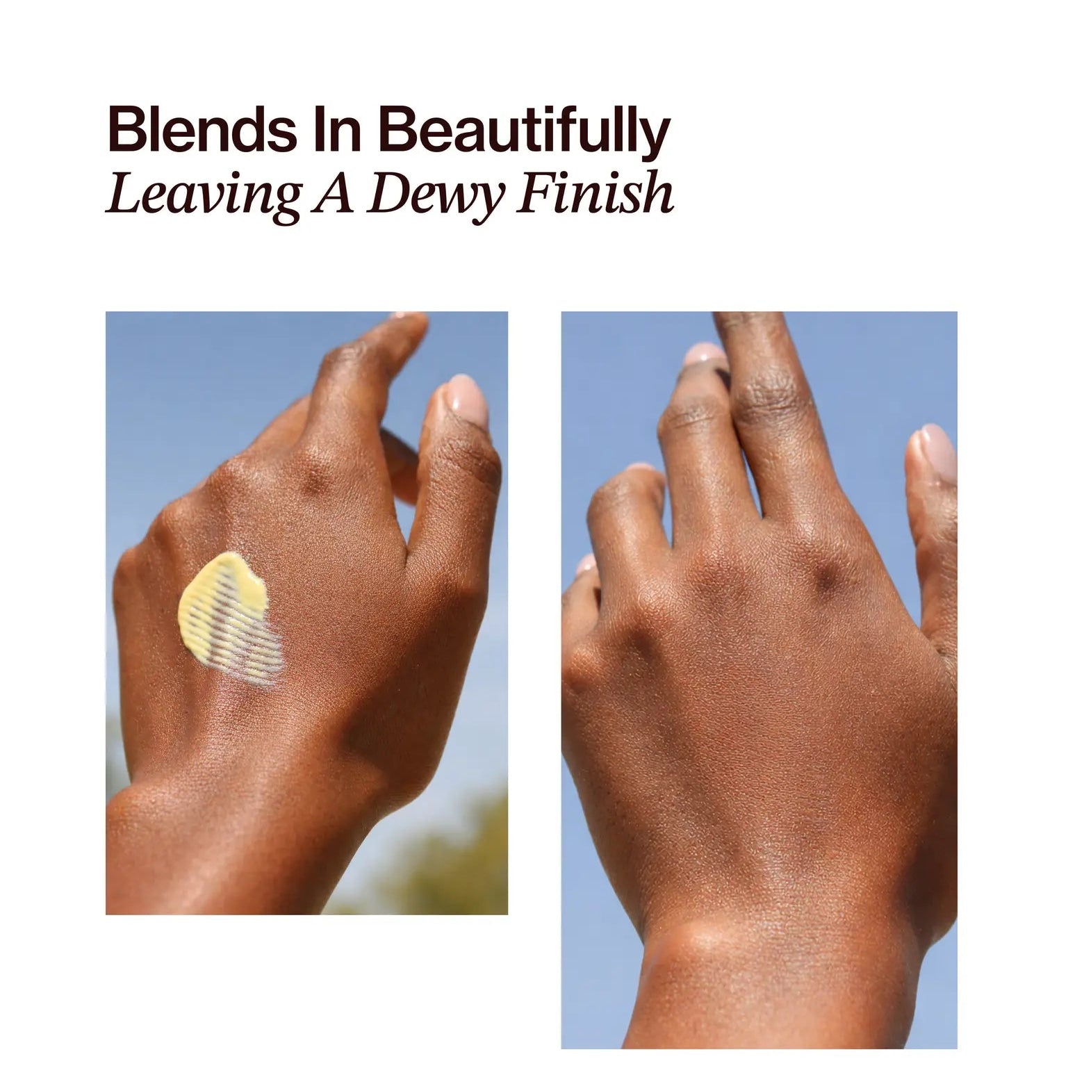 Two hands with makeup application showing a dewy finish on a white background.